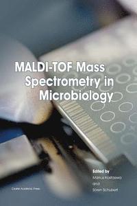 bokomslag Maldi-Tof Mass Spectrometry in Microbiology