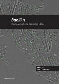 bokomslag Bacillus: Cellular and Molecular Biology (Third edition)