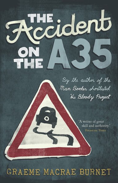 Graeme Macrae Burnet - Accident on the A35, Inbunden