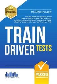 bokomslag Train Driver Tests: The Ultimate Guide for Passing the New Trainee Train Driver Selection Tests: ATAVT, TEA-OCC, SJE's and Group Bourdon Concentration Tests: 1