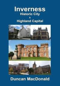 bokomslag Inverness - Historic City & Highland Capital