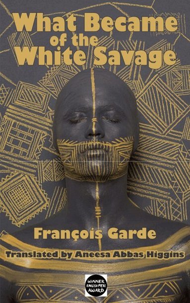 Francois Garde - What Became of the White Savage, Häftad