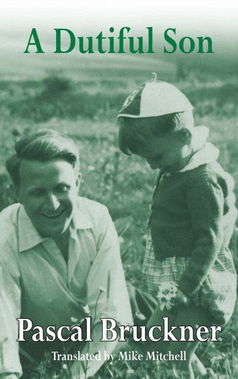 Pascal Bruckner - Dutiful Son, Häftad