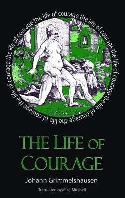 Johann Grimmelshausen - Life of Courage, Häftad