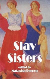 bokomslag S Slav Sisters: The Dedalus Book of Russian Women's Literature