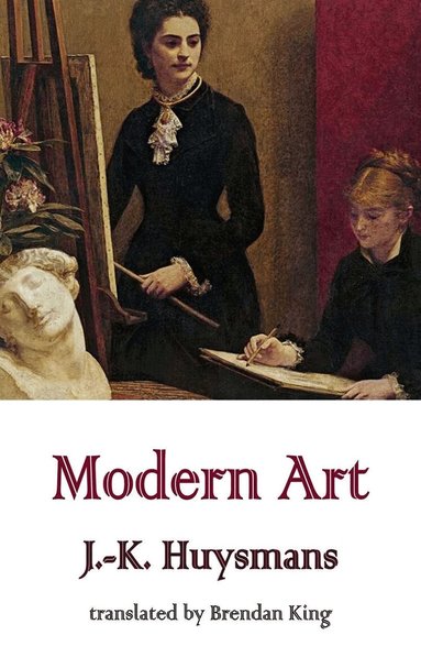 J.-K. Huysmans - Modern Art, Häftad
