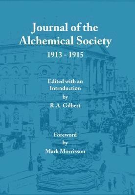 Robert A. Gilbert - Journal of the Alchemical Society 1913-1915, Häftad