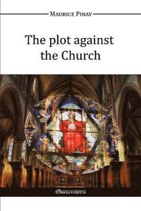 bokomslag The plot against the Church