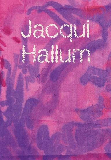 Jacqui Hallum, Dan Howard-Birt, Hettie Judah, Andrew Hunt, Caroline Wilkinson - Jacqui Hallum - Workings and Showings, Häftad