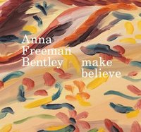 bokomslag Anna Freeman Bentley - make believe
