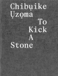 bokomslag ChibIke zMa  to Kick a Stone