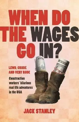 Jack Stanley - When Do the Wages Go In?, Häftad. Tillgänglighet: Lägg i varukorg