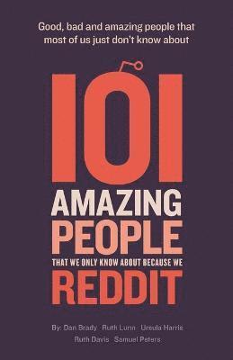 101 Amazing People That We Only Know About Because We Reddit 1