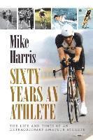 Mike Harris - Sixty Years an Athlete, Häftad