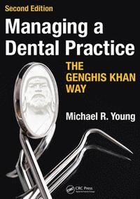 bokomslag Managing a Dental Practice the Genghis Khan Way