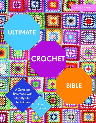 Jane Crowfoot - Ultimate Crochet Bible, Häftad
