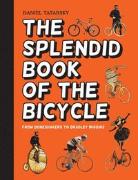 bokomslag The Splendid Book of the Bicycle