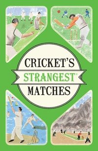 bokomslag Cricket's Strangest Matches