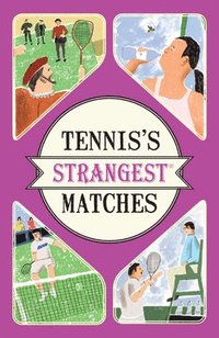 bokomslag Tennis's Strangest Matches