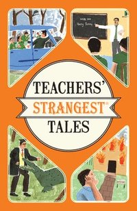 bokomslag Teachers' Strangest Tales