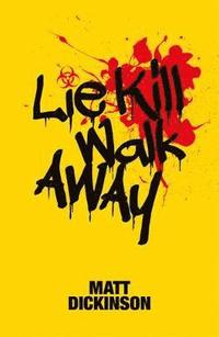bokomslag Lie Kill Walk Away