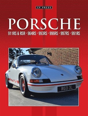 Porsche 911RS & RSR. 964RS. 993RS. 996RS. 997RS. 991RS