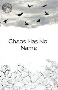 bokomslag Chaos Has No Name