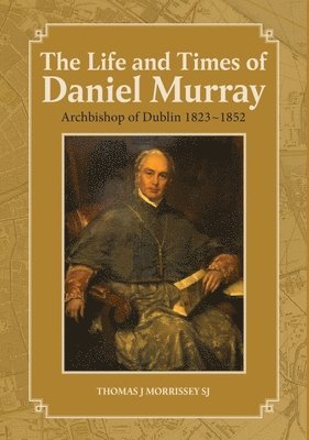 bokomslag The Life and Times of Daniel Murray