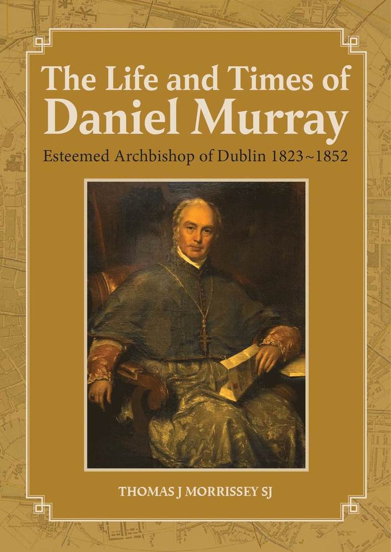Thomas J. Morrissey, Thomas J Morrissey - Life and Times of Daniel Murray, Inbunden
