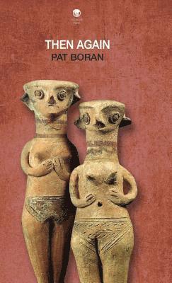 Pat Boran - Then Again, Inbunden