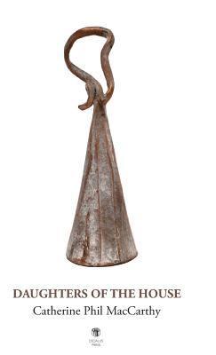 Catherine Phil MacCarthy, Phil MacCarthy Catherine - Daughters of the House, Häftad