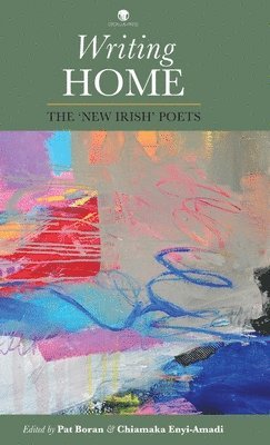 Pat Boran, Chiamaka Enyi-Amadi - Writing Home, Inbunden