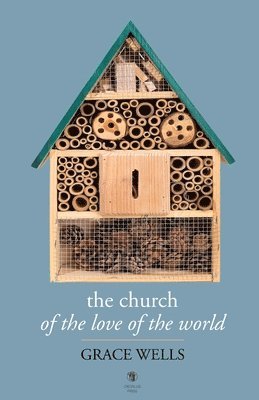 Grace Wells - Church of the Love of the World, Häftad