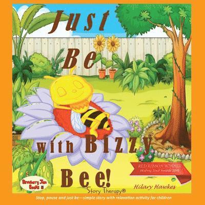 Just be with Bizzy Bee