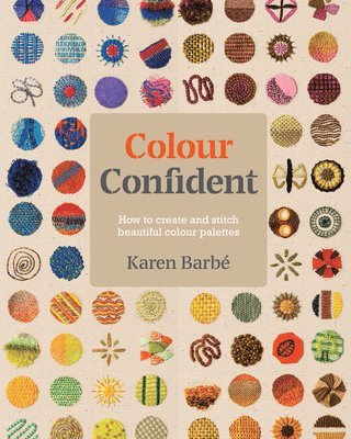 Karen Barbé, Karen Barbe - Colour Confident Stitching, Häftad