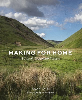Alan Tait - MAKING FOR HOME, Inbunden