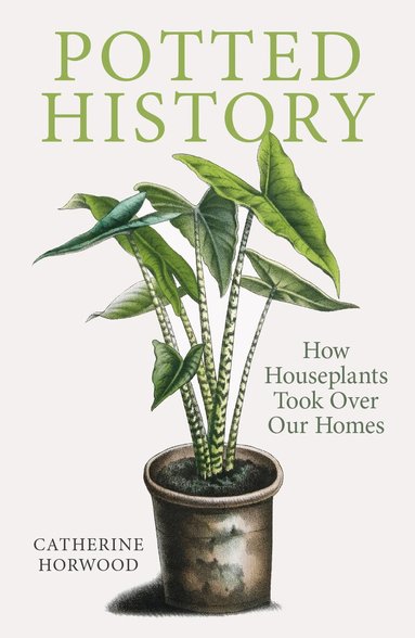 Catherine Horwood - Potted History, Häftad