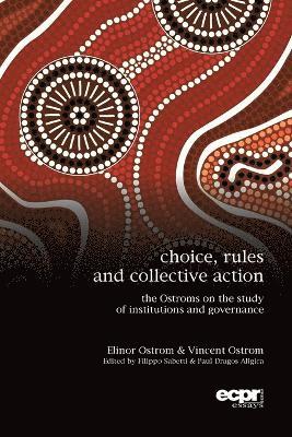 Choice, Rules and Collective Action 1