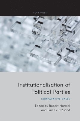Robert Harmel, Lars G. Svåsand - Institutionalisation of Political Parties, Häftad