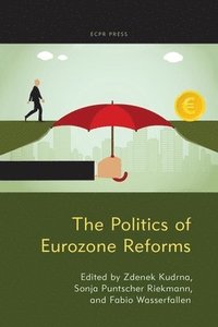 bokomslag The Politics of Eurozone Reforms