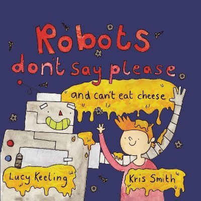 Lucy Keeling - Robots Don't Say Please, Häftad