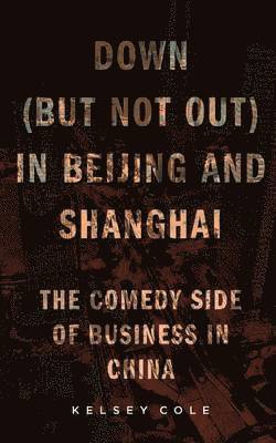 Down (But Not Out) in Beijing and Shanghai 1