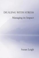 Dealing with Stress, Managing its Impact 1