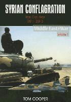 Tom Cooper - Syrian Conflagration: The Syrian Civil War, 2011-2013, Häftad