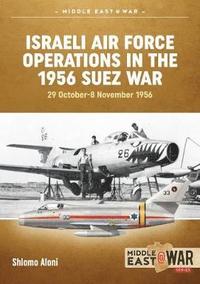 bokomslag Israeli Air Force Operations in the 1956 Suez War