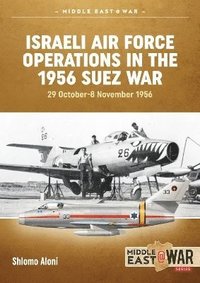 bokomslag Israeli Air Force Operations in the 1956 Suez War