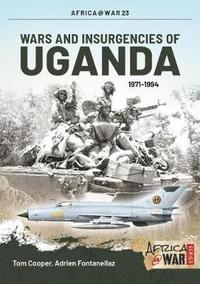 bokomslag Wars and Insurgencies of Uganda 1971-1994
