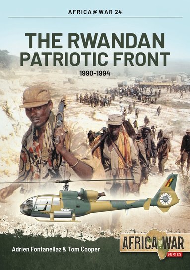 Tom Cooper, Adrien Fontanellaz - The Rwandan Patriotic Front 1990-1994, Häftad