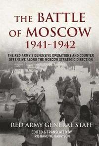 bokomslag The Battle of Moscow 1941-1942