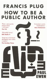 bokomslag Francis Plug - How To Be A Public Author